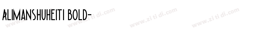 Alimanshuheiti bold字体转换